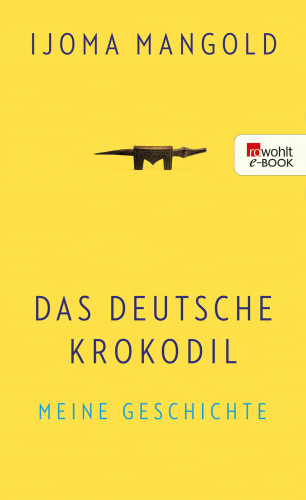 Ijoma Mangold: Das deutsche Krokodil
