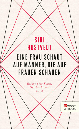 Siri Hustvedt: Eine Frau schaut auf Männer, die auf Frauen schauen