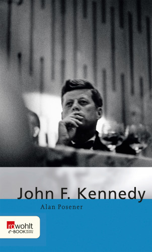 Alan Posener: John F. Kennedy