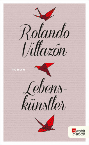 Rolando Villazón: Lebenskünstler