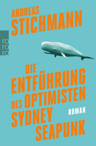 Andreas Stichmann: Die Entführung des Optimisten Sydney Seapunk