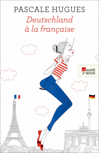 Pascale Hugues: Deutschland à la française
