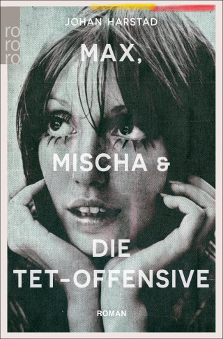 Johan Harstad: Max, Mischa und die Tet-Offensive