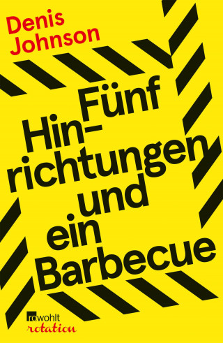 Denis Johnson: Fünf Hinrichtungen und ein Barbecue