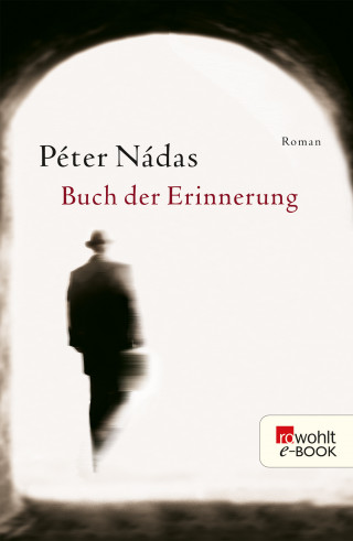 Péter Nádas: Buch der Erinnerung