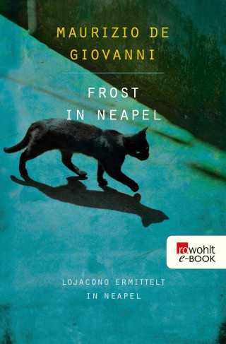 Maurizio de Giovanni: Frost in Neapel: Lojacono ermittelt in Neapel
