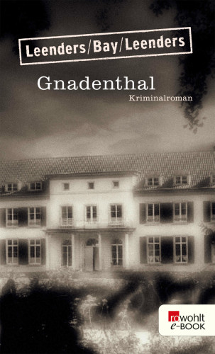 Hiltrud Leenders, Michael Bay, Artur Leenders: Gnadenthal