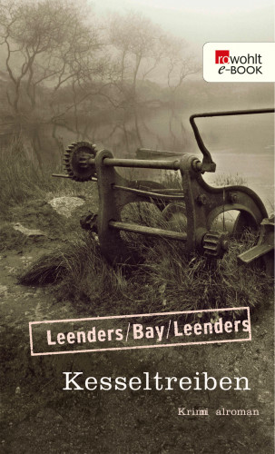 Hiltrud Leenders, Michael Bay, Artur Leenders: Kesseltreiben
