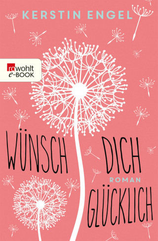 Kerstin Engel: Wünsch dich glücklich