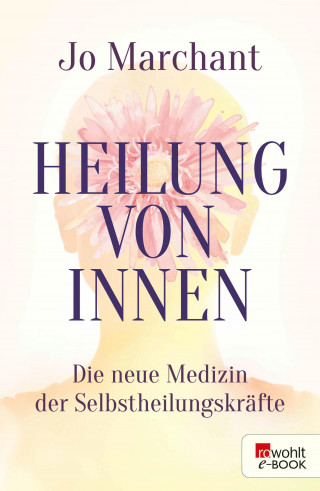 Jo Marchant: Heilung von innen