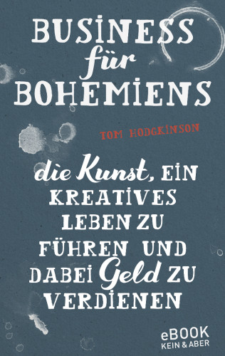 Tom Hodgkinson: Business für Bohemiens