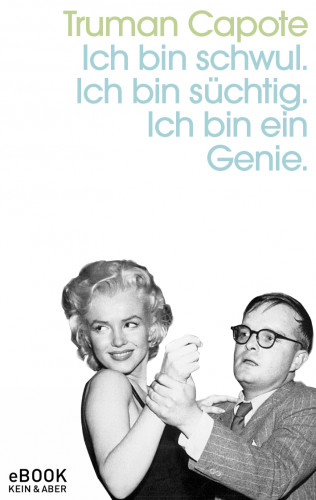 Truman Capote: Ich bin schwul. Ich bin süchtig. Ich bin ein Genie.