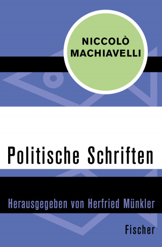 Niccolò Machiavelli: Politische Schriften