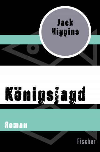 Jack Higgins: Königsjagd