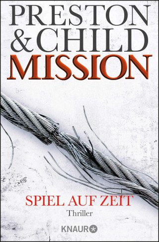 Douglas Preston, Lincoln Child: Mission - Spiel auf Zeit