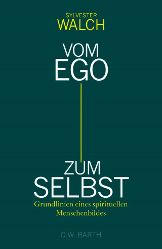 Sylvester Walch: Vom Ego zum Selbst