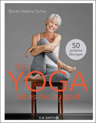 Bente Helene Schei: Für Yoga ist es nie zu spät