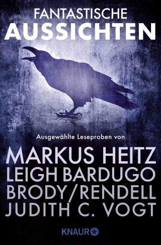 Leigh Bardugo, N. K. Jemisin, Judith C. Vogt, Christian Vogt, Katharina V. Haderer, Jackson Ford, Jessica Brody, Joanne Rendell, Markus Heitz: Fantastische Aussichten: Fantasy & Science Fiction bei Knaur #4