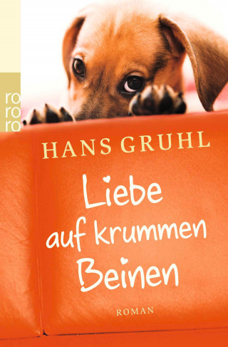 Hans Gruhl: Liebe auf krummen Beinen