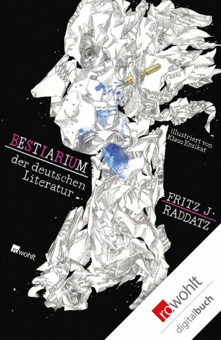Fritz J. Raddatz: Bestiarium der deutschen Literatur