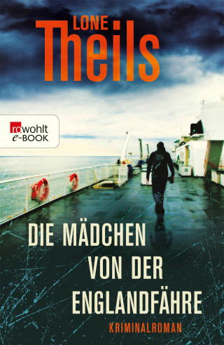 Lone Theils: Die Mädchen von der Englandfähre