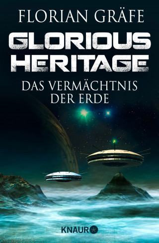Florian Gräfe: Glorious Heritage - Das Vermächtnis der Erde
