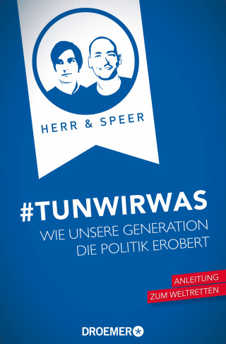 Vincent-Immanuel Herr, Martin Speer: #TunWirWas