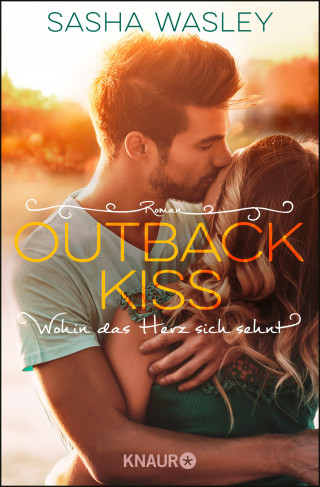 Sasha Wasley: Outback Kiss. Wohin das Herz sich sehnt