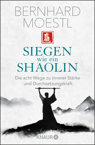 Bernhard Moestl: Siegen wie ein Shaolin