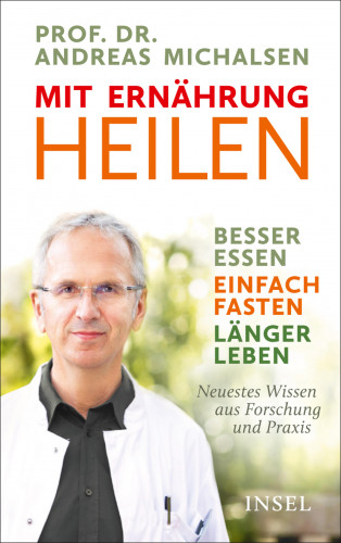 Prof. Dr. Andreas Michalsen: Mit Ernährung heilen