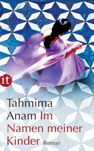 Tahmima Anam: Im Namen meiner Kinder