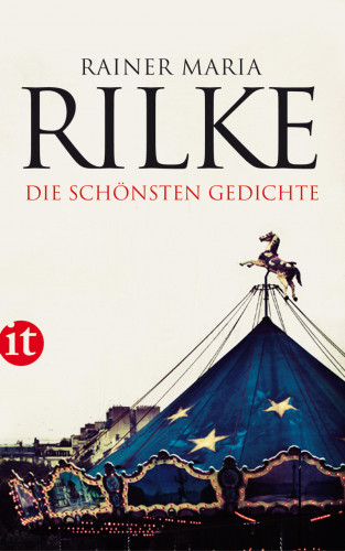 Rainer Maria Rilke: Die schönsten Gedichte