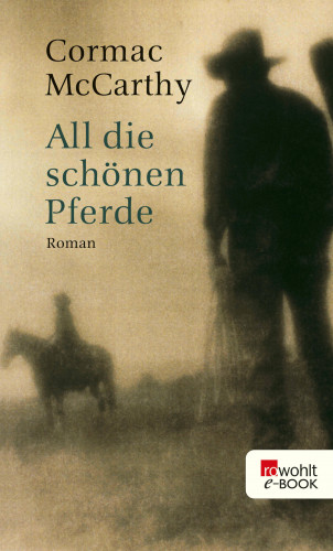 Cormac McCarthy: All die schönen Pferde