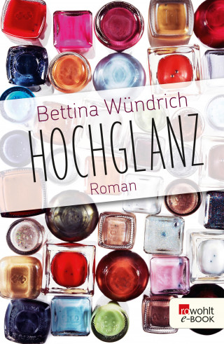 Bettina Wündrich: Hochglanz