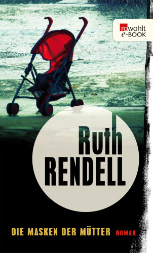 Ruth Rendell: Die Masken der Mütter