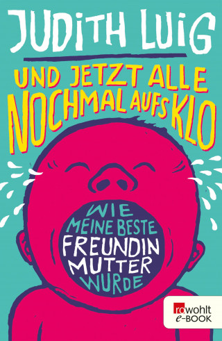 Judith Luig: Und jetzt alle noch mal aufs Klo