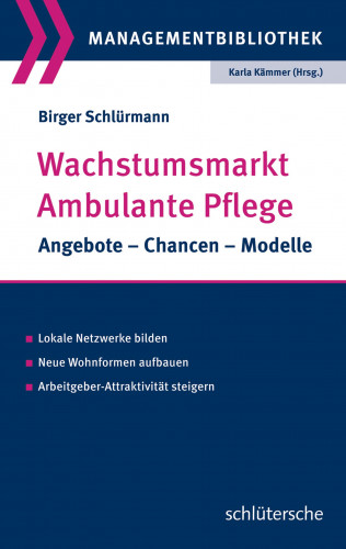 Birger Schlürmann: Wachstumsmarkt Ambulante Pflege