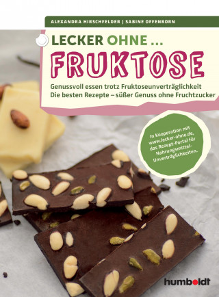 Alexandra Hirschfelder, Sabine Offenborn: Lecker ohne... Fruktose