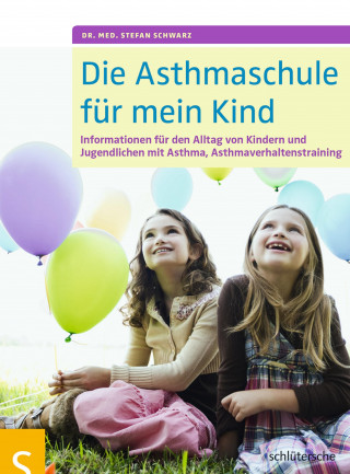 Dr. med. Stefan Schwarz: Die Asthmaschule für mein Kind