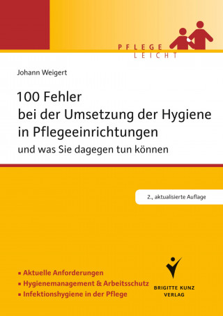 Johann Weigert: 100 Fehler bei der Umsetzung der Hygiene in Pflegeeinrichtungen