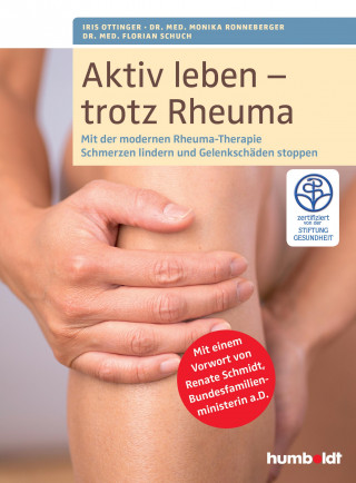 Iris Ottinger, Dr. med. Monika Ronneberger, Dr. med. Florian Schuch: Aktiv leben - trotz Rheuma