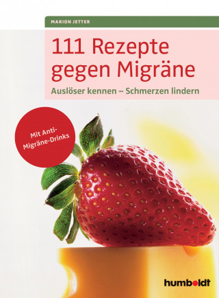 Marion Jetter: 111 Rezepte gegen Migräne