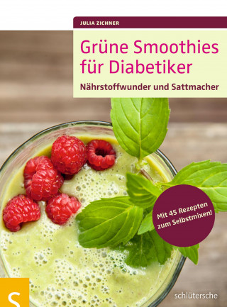 Julia Zichner: Grüne Smoothies für Diabetiker