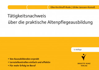 Elke Kirchhoff-Rode, Ulrike Janssen-Komoß: Tätigkeitsnachweis über die praktische Altenpflegeausbildung