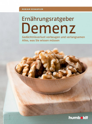 Miriam Schaufler, Walter A. Drössler: Ernährungsratgeber Demenz