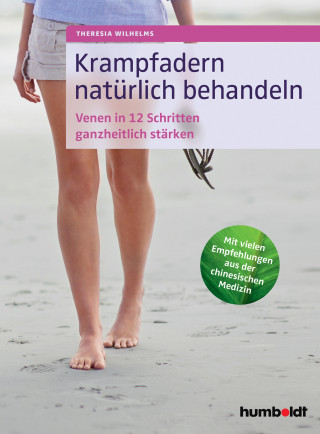 Theresia Wilhelms: Krampfadern natürlich behandeln