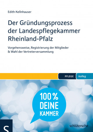 Edith Kellnhauser: Der Gründungsprozess der Landespflegekammer Rheinland-Pfalz