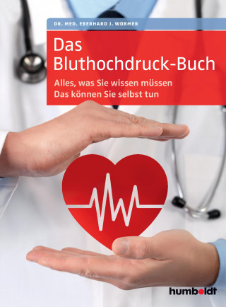 Eberhard J. Wormer: Das Bluthochdruck-Buch