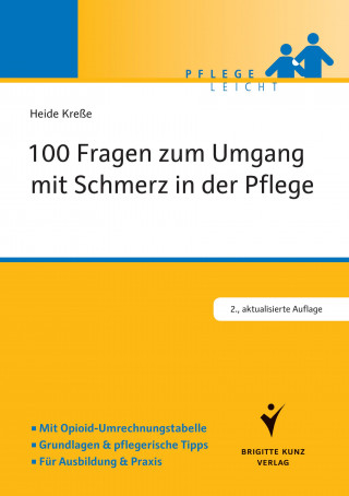 Heide Kreße: 100 Fragen zum Umgang mit Schmerz in der Pflege