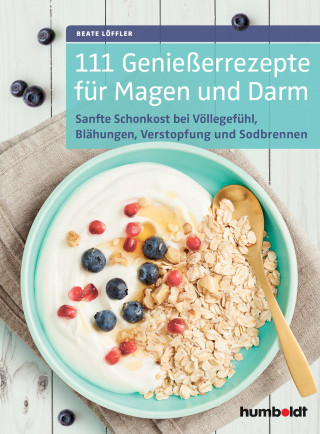 Beate Löffler: 111 Genießerrezepte für Magen und Darm